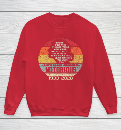 Notorious RBG 1933  2020 Fight For The Things You Care About Youth Sweatshirt 7