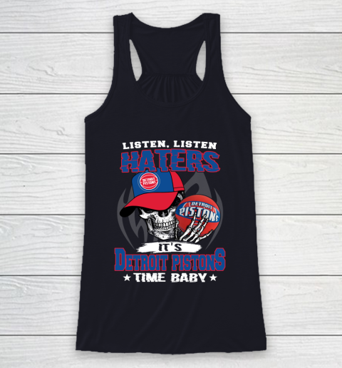 Listen Haters It is PISTONS Time Baby NBA Racerback Tank 7