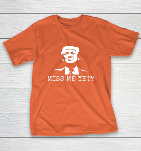 Political Miss Me Yet Donald Trump 45th President Trump T-Shirt 4