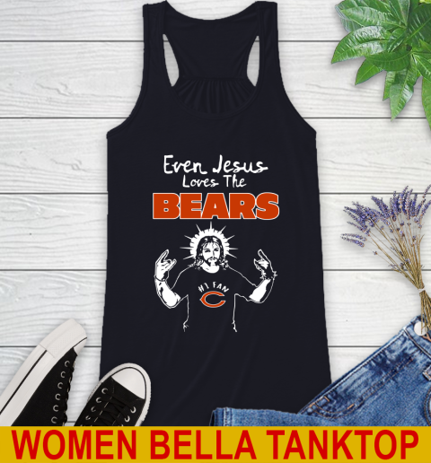 Chicago Bears NFL Football Even Jesus Loves The Bears Shirt Racerback Tank 8