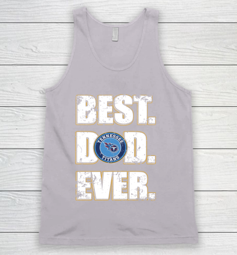 NFL Tennessee Titans Football Best Dad Ever Family Shirt Tank Top 4 NFL Tennessee Titans Football Best Dad Ever Family Shirt Tank Top - Image 4