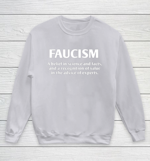 FAUCISM A belief in science and facts Youth Sweatshirt 3