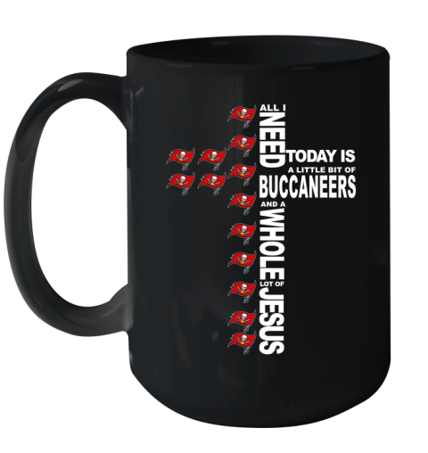 NFL All I Need Today Is A Little Bit Of Tampa Bay Buccaneers Cross Shirt Ceramic Mug 15oz