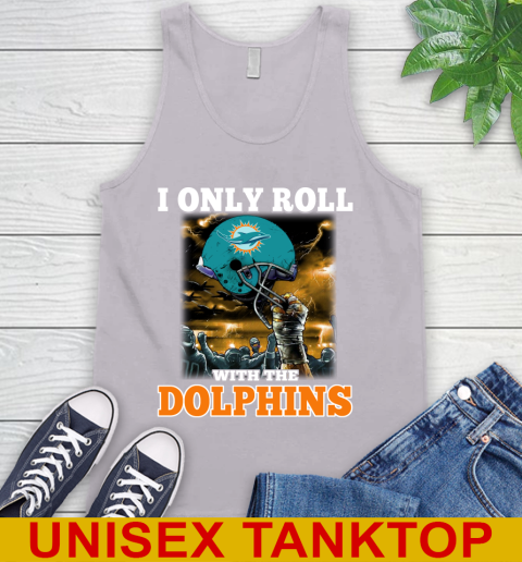Miami Dolphins NFL Football I Only Roll With My Team Sports Tank Top 3