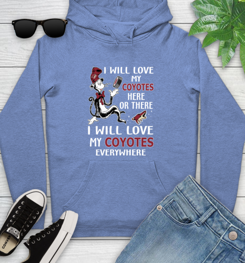 NHL Hockey Arizona Coyotes I Will Love My Coyotes Everywhere Dr Seuss Shirt Youth Hoodie 11