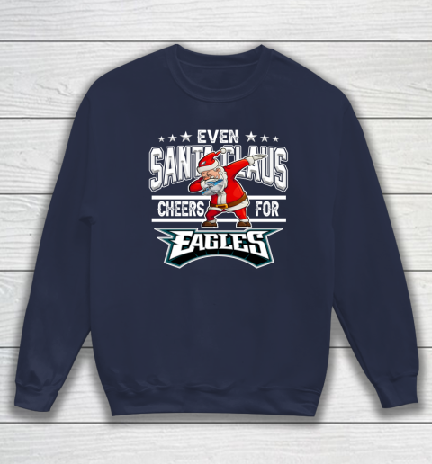 Philadelphia Eagles Even Santa Claus Cheers For Christmas NFL Sweatshirt 2
