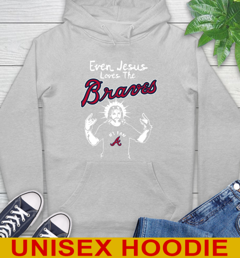 Atlanta Braves MLB Baseball  Even Jesus Loves The Braves Shirt Hoodie 6