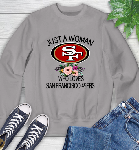NFL Just A Woman Who Loves San Francisco 49ers Football Sports Sweatshirt 3