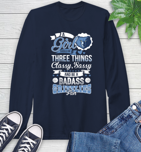 Memphis Grizzlies NBA A Girl Should Be Three Things Classy Sassy And A Be Badass Fan Long Sleeve T-Shirt 3