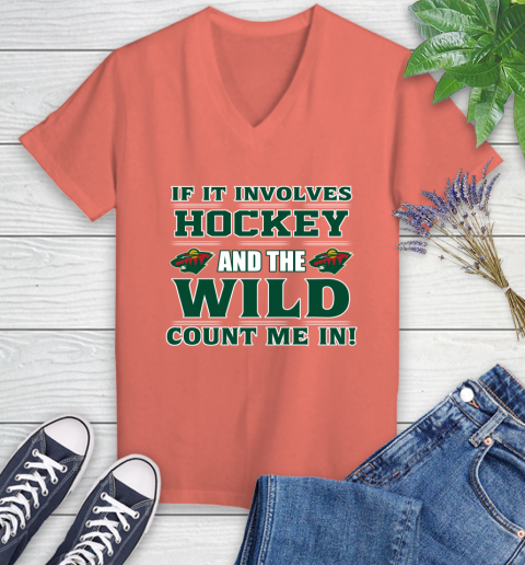 NHL If It Involves Hockey And The Minnesota Wild Count Me In Sports Women's V-Neck T-Shirt 6