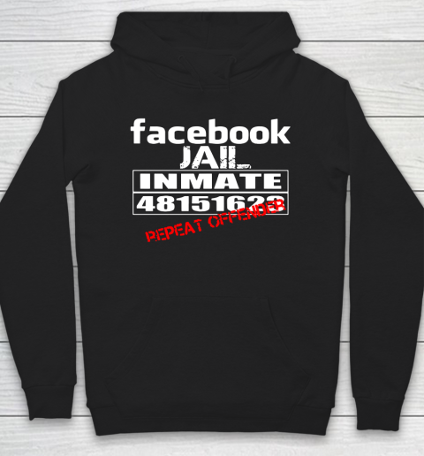 Facebook Jail tshirt Inmate 48151623 Repeat Offender Hoodie