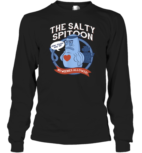 Spongebob Squarepants The Salty Spitoon No Weenies Allowed Long Sleeve T-Shirt
