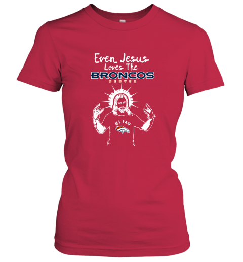 Jesus Loves The Denver Broncos NFL lnwn jesus loves the denver broncos nfl ladies t shirt 20 front red