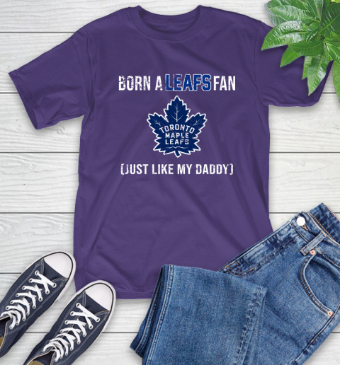 NHL Toronto Maple Leafs Hockey Loyal Fan Just Like My Daddy Shirt T-Shirt 5