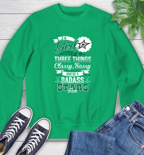 Dallas Stars NHL Hockey A Girl Should Be Three Things Classy Sassy And A Be Badass Fan Sweatshirt 7