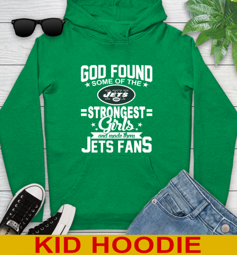 New York Jets NFL Football God Found Some Of The Strongest Girls Adoring Fans Youth Hoodie 8