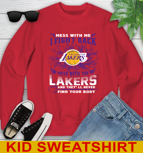NBA Basketball Los Angeles Lakers Mess With Me I Fight Back Mess With My Team And They'll Never Find Your Body Shirt Youth Sweatshirt 7