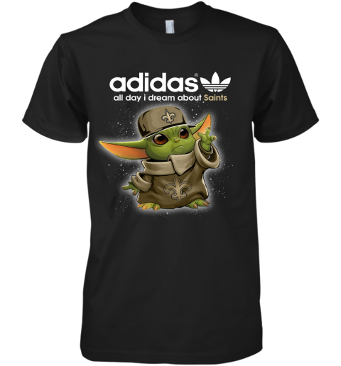 Baby Yoda Adidas All Day I Dream About New Orleans Saints Premium Men's T-Shirt