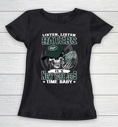 Listen Haters It is JETS Time Baby NFL Women's T-Shirt