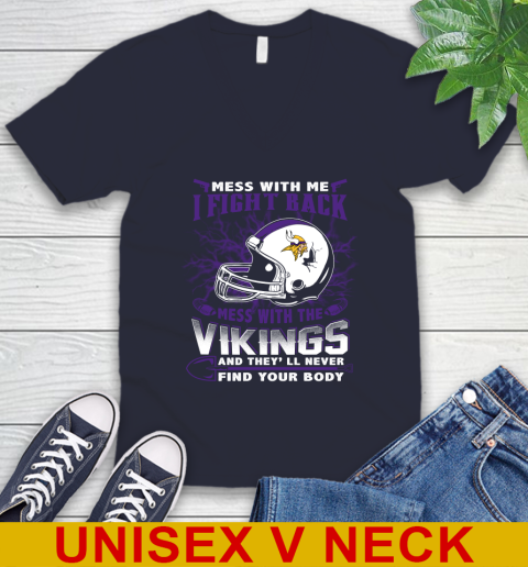 NFL Football Minnesota Vikings Mess With Me I Fight Back Mess With My Team And They'll Never Find Your Body Shirt V-Neck T-Shirt 2