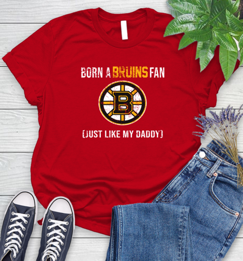 NHL Boston Bruins Hockey Loyal Fan Just Like My Daddy Shirt Women's T-Shirt 11