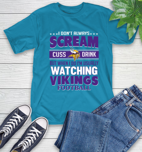 Minnesota Vikings NFL Football I Scream Cuss Drink When I'm Watching My Team T-Shirt 9
