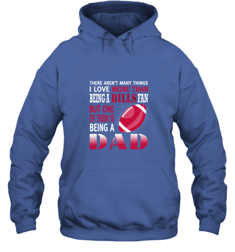 aulr i love more than being a bills fan being a dad football hoodie 23 front royal