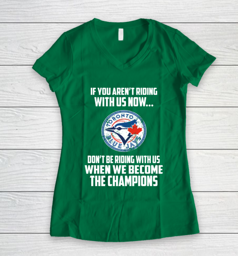 MLB Toronto Blue Jays Baseball We Become The Champions Women's V-Neck T-Shirt 3