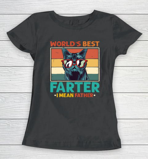 Worlds Best Farter I Mean Father t shirt Best Cat Dad Ever Women's T-Shirt