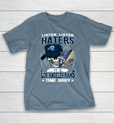 Listen Haters It is RAMS Time Baby NFL T-Shirt 6