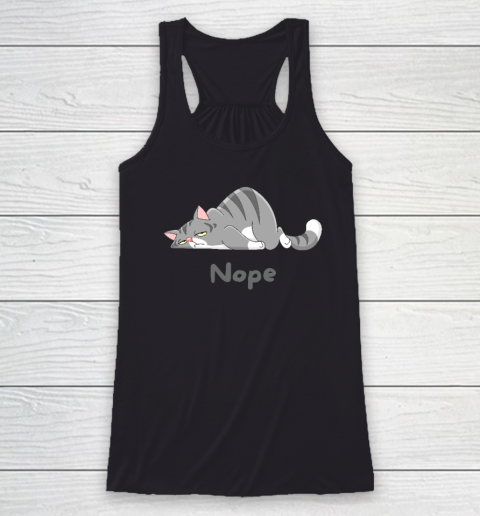 Nope Not Today Funny A Lazy Cat Racerback Tank