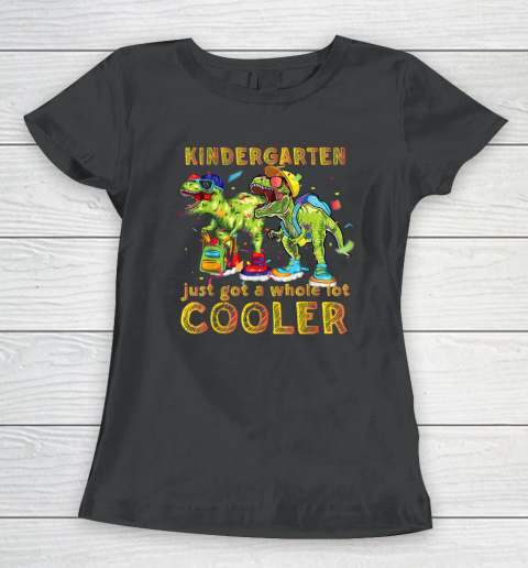 Kindergarten Just Got Cooler Back To School Women's T-Shirt