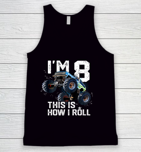 Kids I'm 8 This is How I Roll Monster Truck 8th Birthday Boy Gift 8 Year Old Tank Top
