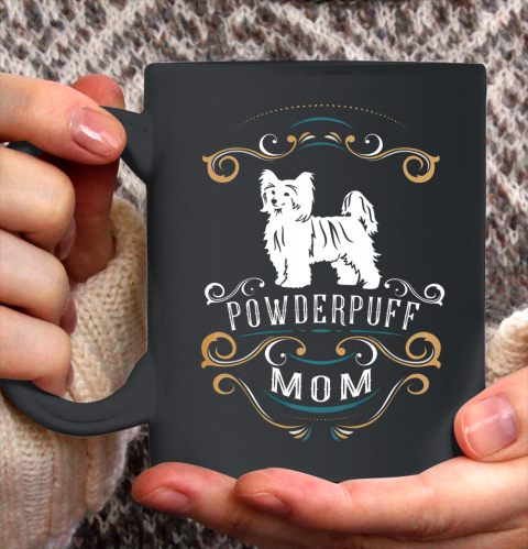 Dog Mom Shirt Powderpuff Mom Chinese Crested Dog Ceramic Mug 11oz