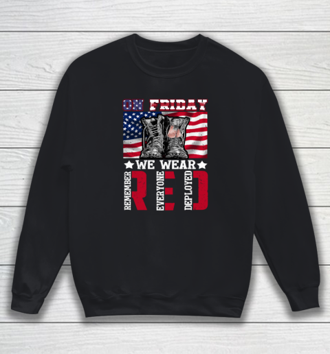 On Friday We Wear Red Remember Everyone Deployed Sweatshirt