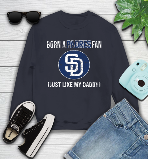 MLB Baseball San Diego Padres Loyal Fan Just Like My Daddy Shirt Youth Sweatshirt 2