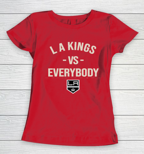 Los Angeles Kings Vs Everybody Women's T-Shirt 9