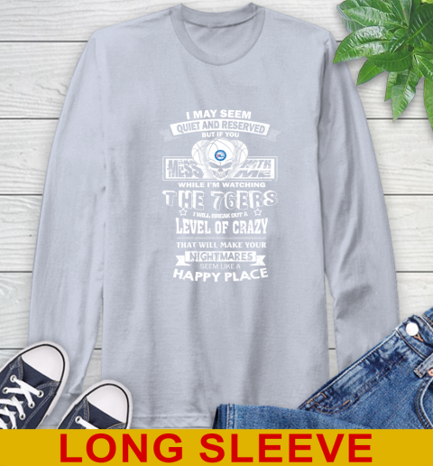 Philadelphia 76ers NBA Basketball If You Mess With Me While I'm Watching My Team Long Sleeve T-Shirt 6