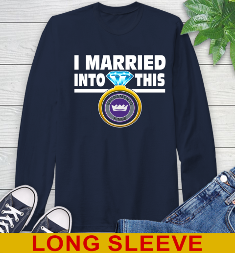 Sacramento Kings NBA Basketball I Married Into This My Team Sports (1) Long Sleeve T-Shirt 3