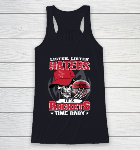 Listen Haters It is ROCKETS Time Baby NBA Racerback Tank 7