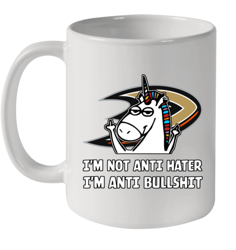 Anaheim Ducks NHL Hockey Unicorn I'm Not Anti Hater I'm Anti Bullshit Ceramic Mug 11oz