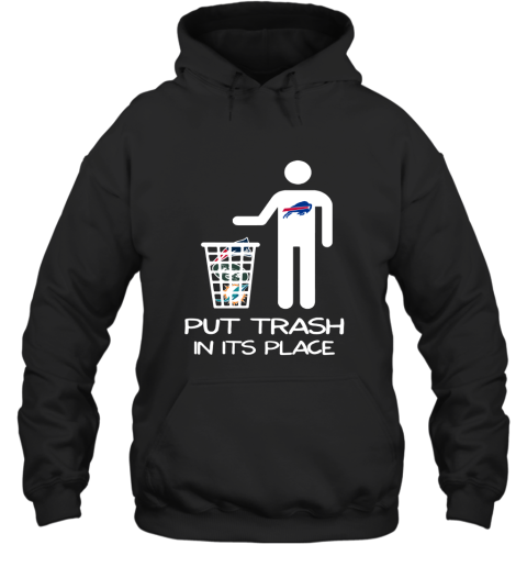 Buffalo Bills Put Trash In Its Place Funny NFL Hoodie