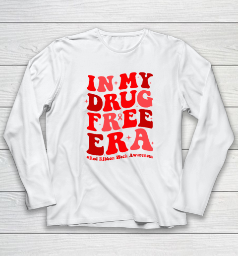 In My Drugs Free Era Funny Red Ribbon Week Awareness Long Sleeve T-Shirt