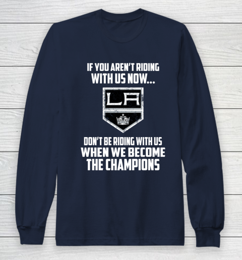 NHL Los Angeles Kings Hockey We Become The Champions Long Sleeve T-Shirt 2
