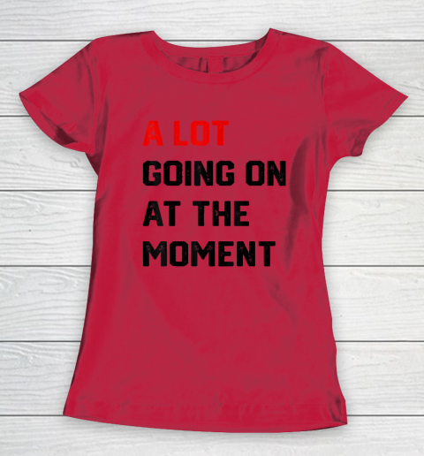 A Lot Going on at The Moment Vintage Women's T-Shirt 6