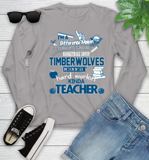 Minnesota Timberwolves NBA I'm A Difference Making Student Caring Basketball Loving Kinda Teacher Youth Long Sleeve 5