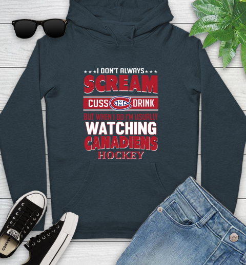 Montreal Canadiens NHL Hockey I Scream Cuss Drink When I'm Watching My Team Youth Hoodie 10