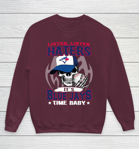 Listen Haters It is BLUE JAYS Time Baby MLB Youth Sweatshirt 4