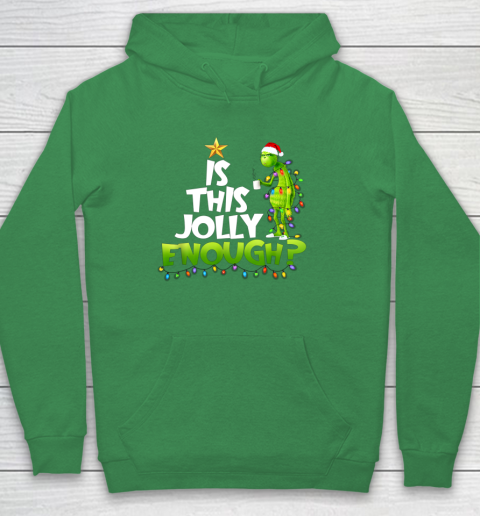Grinch Is this jolly enough Noel merry christmas Hoodie 5