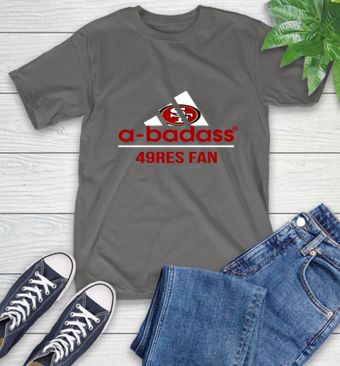 San Francisco 49ers NFL Football A Badass Adidas Adoring Fan Sports T-Shirt 10
